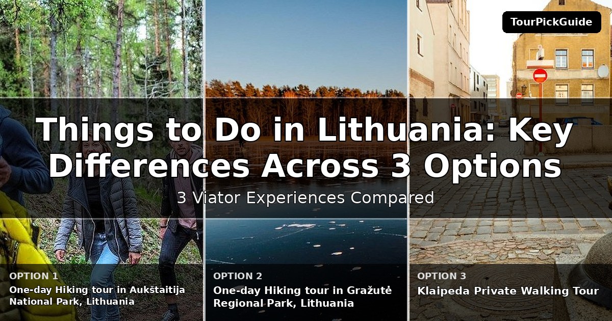 things to do in Lithuania – three Viator experiences compared