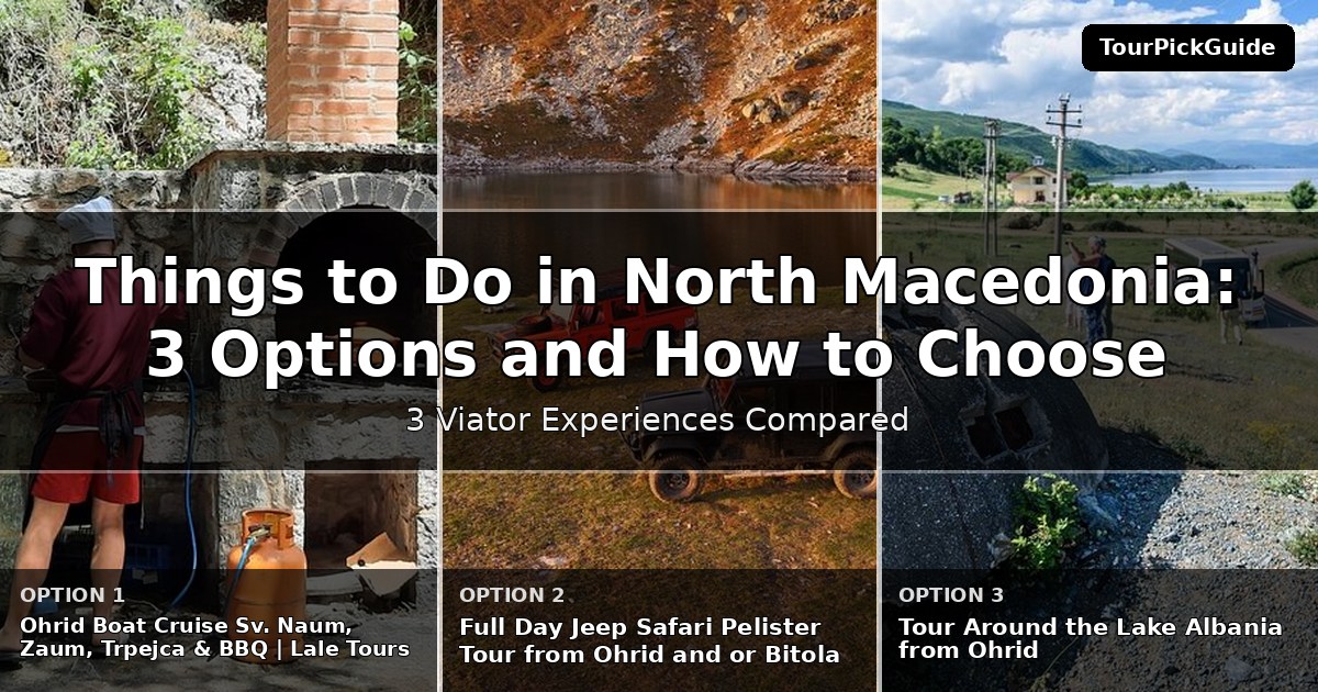 things to do in North Macedonia – three Viator experiences compared