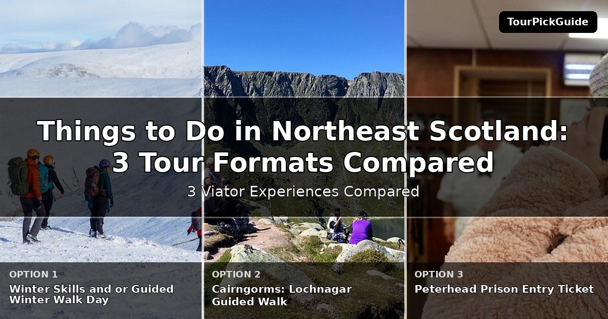 things to do in Northeast Scotland – three Viator experiences compared