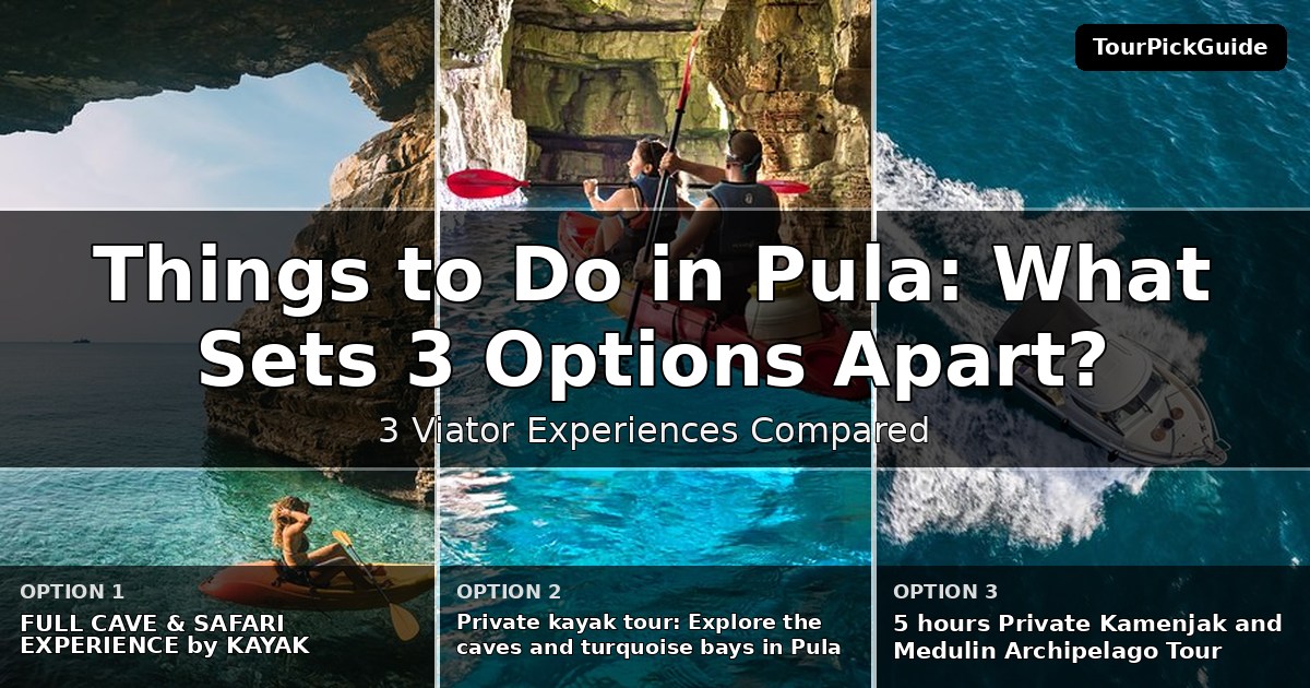 things to do in Pula – three Viator experiences compared