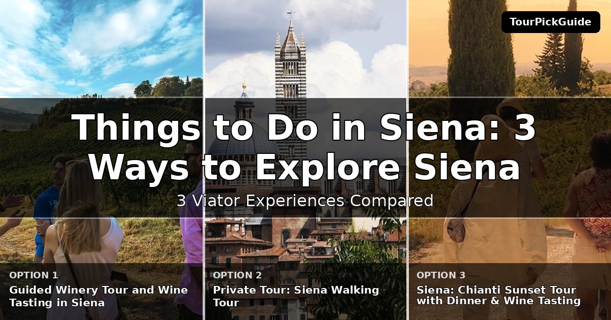 things to do in Siena – three Viator experiences compared