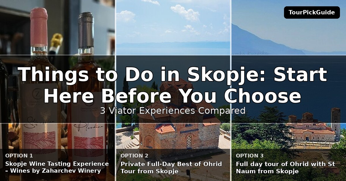 things to do in Skopje – three Viator experiences compared