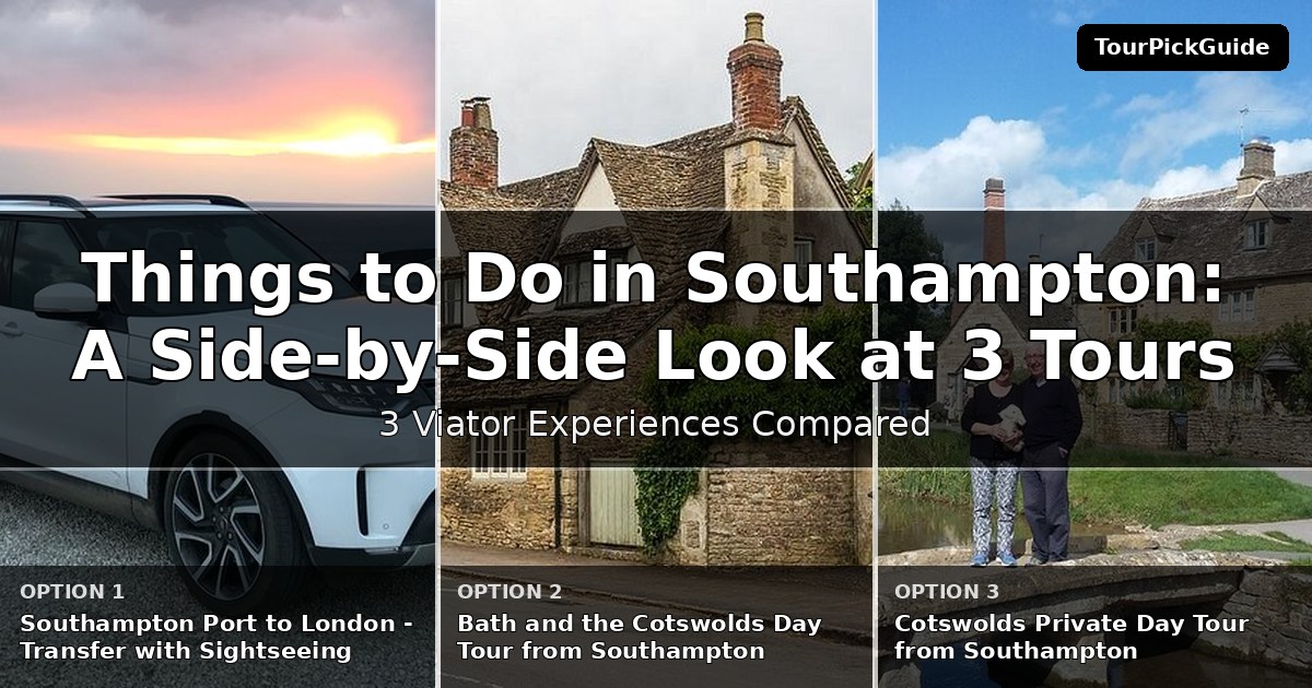 things to do in Southampton – three Viator experiences compared