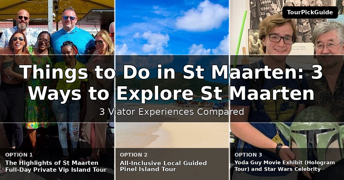 things to do in St Maarten – three Viator experiences compared