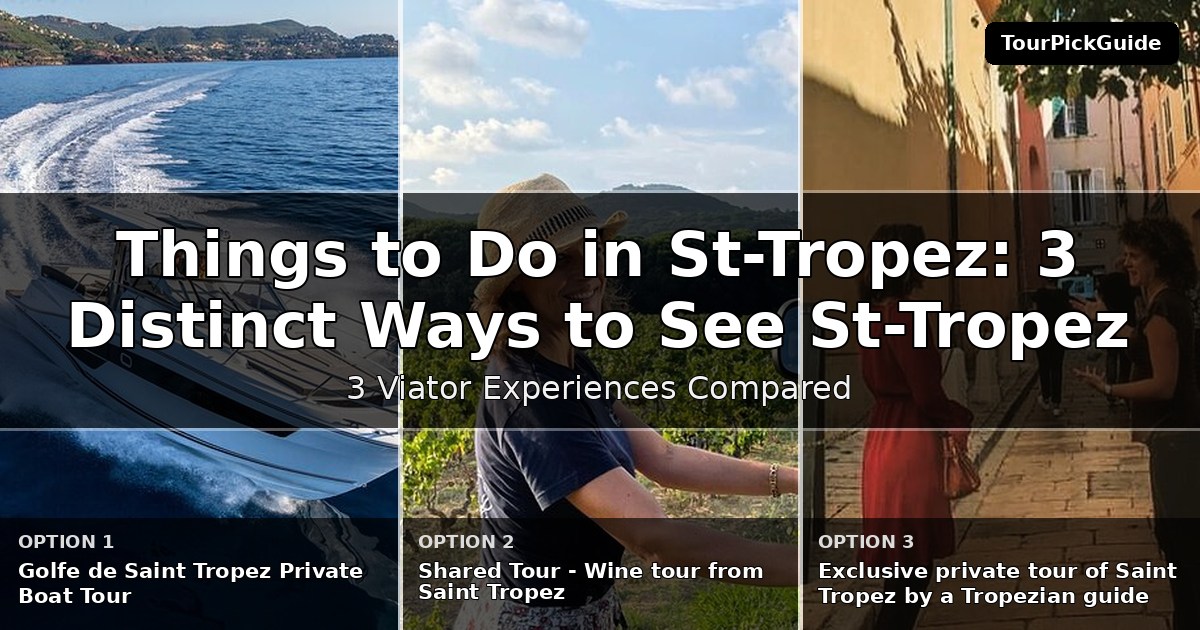 things to do in St-Tropez – three Viator experiences compared