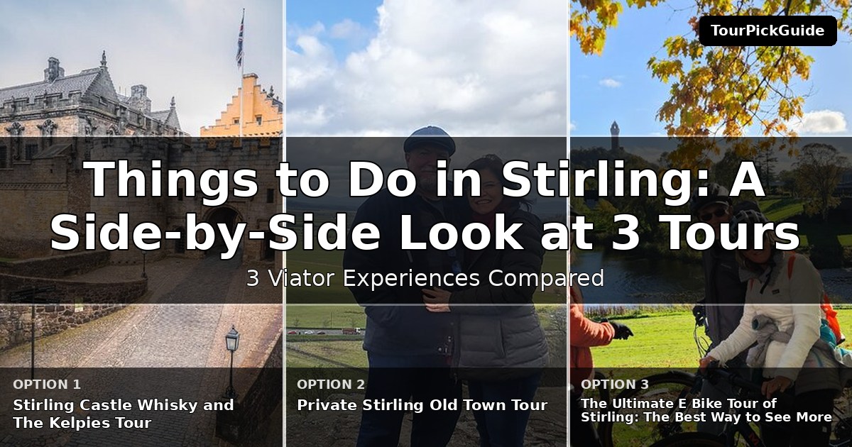 things to do in Stirling – three Viator experiences compared