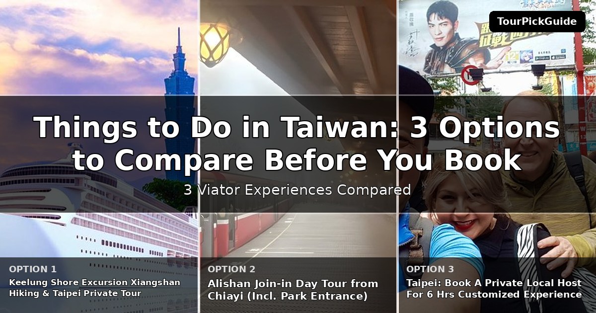 things to do in Taiwan – three Viator experiences compared