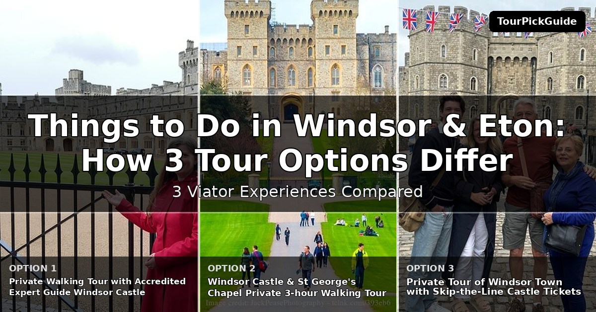things to do in Windsor & Eton – three Viator experiences compared