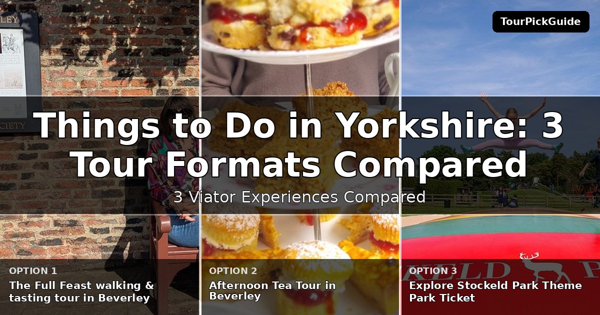 things to do in Yorkshire – three Viator experiences compared
