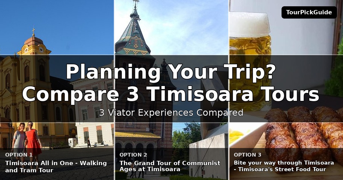 Timisoara tours – three Viator experiences compared