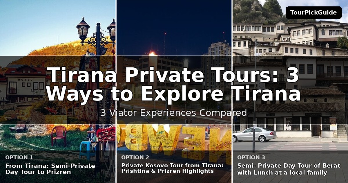 Tirana private tours – three Viator experiences compared