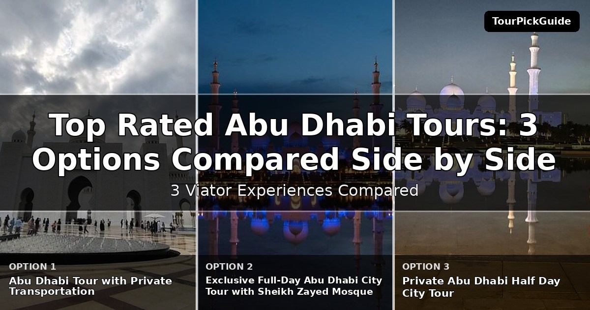 top rated Abu Dhabi tours – three Viator experiences compared