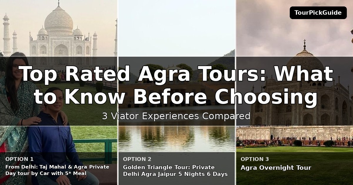 top rated Agra tours – three Viator experiences compared