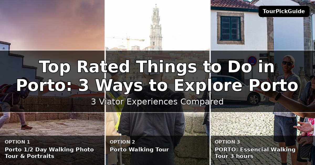 top rated things to do in Porto – three Viator experiences compared