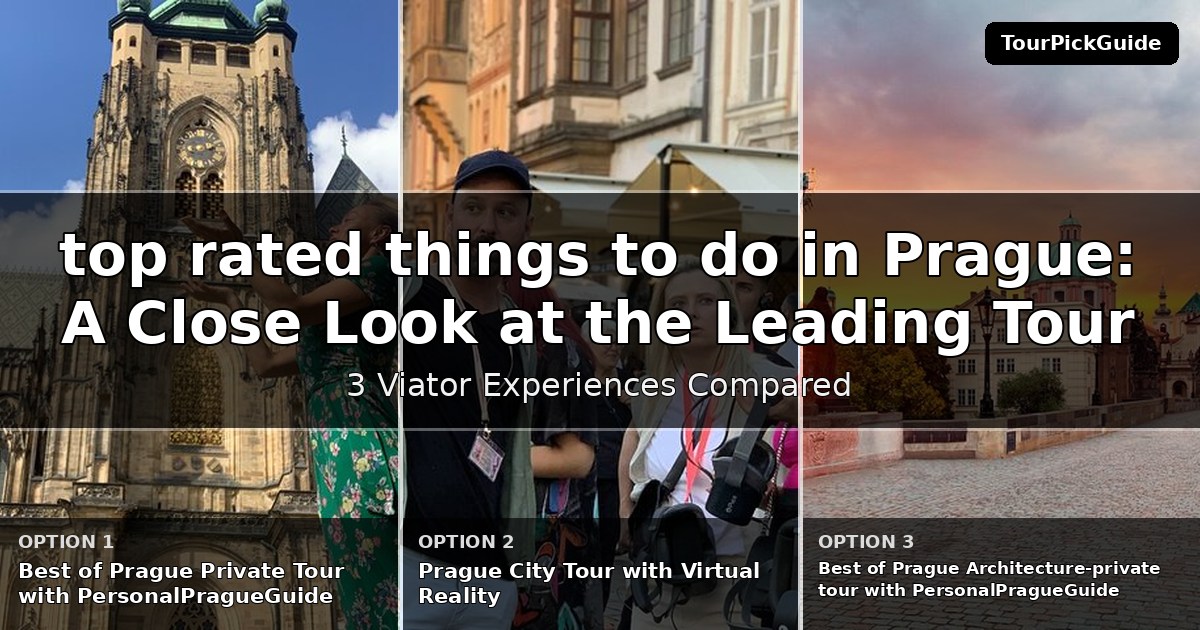 top rated things to do in Prague – three Viator experiences compared