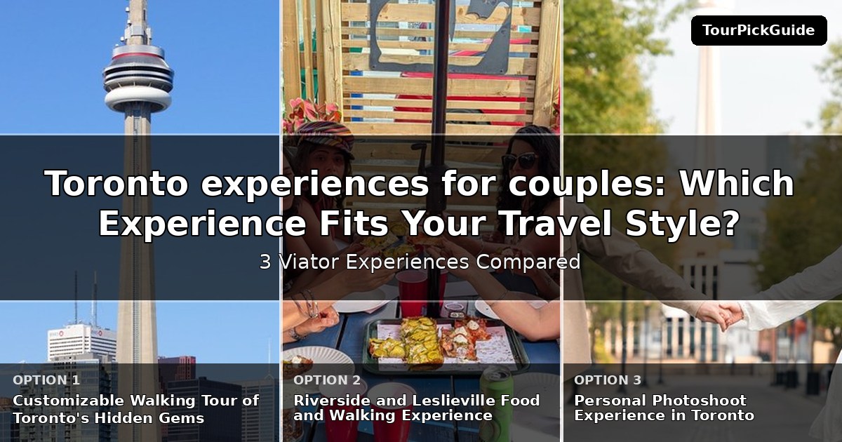 Toronto experiences for couples – three Viator experiences compared