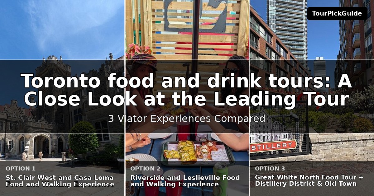 Toronto food and drink tours – three Viator experiences compared