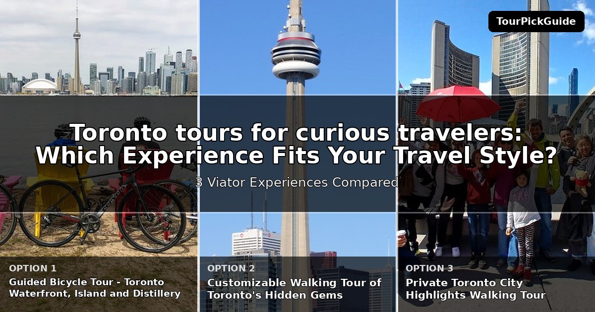 Toronto tours for curious travelers – three Viator experiences compared