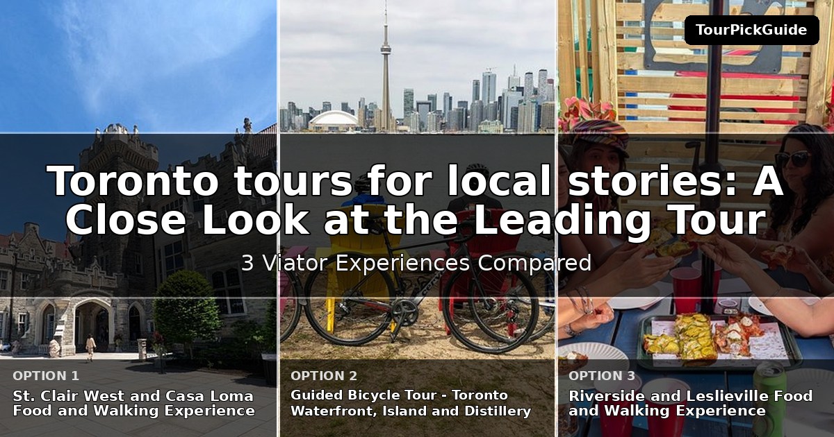 Toronto tours for local stories – three Viator experiences compared