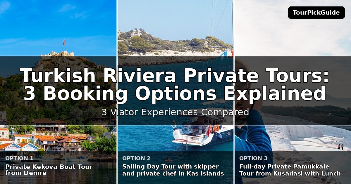 Turkish Riviera private tours – three Viator experiences compared