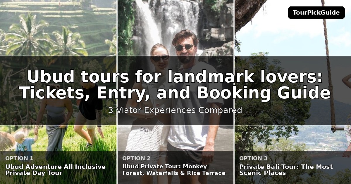 Ubud tours for landmark lovers – three Viator experiences compared