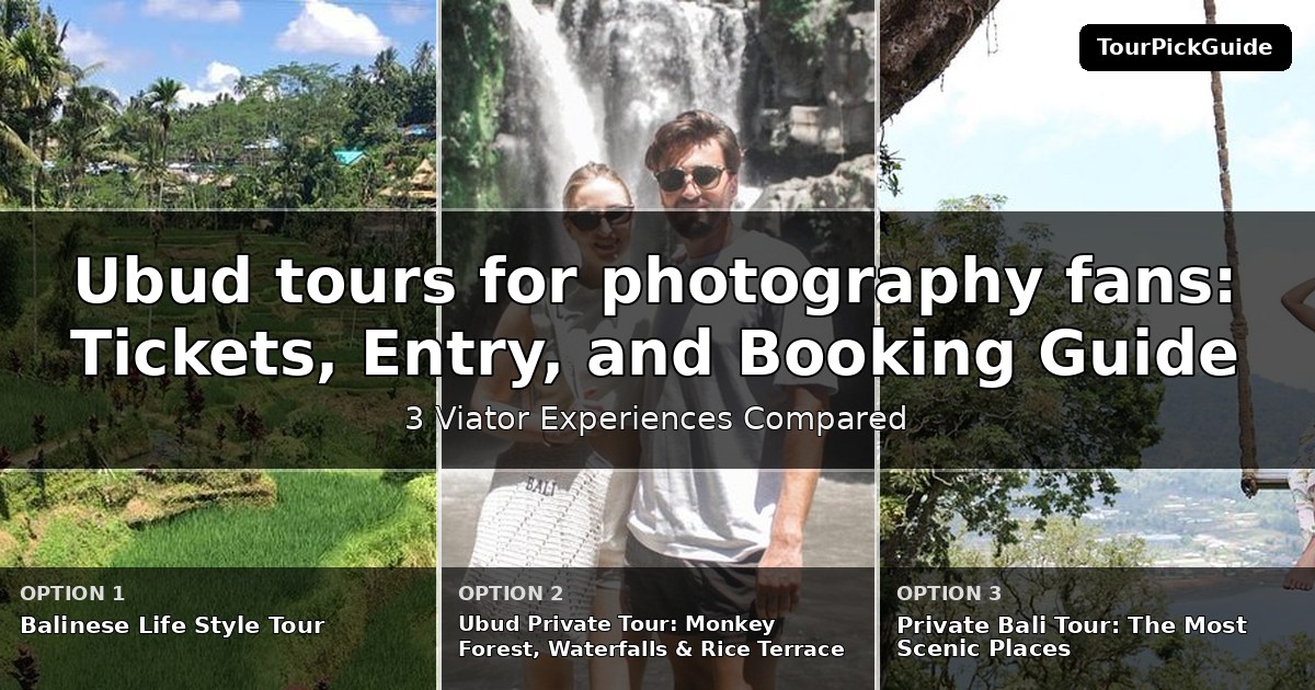 Ubud tours for photography fans – three Viator experiences compared