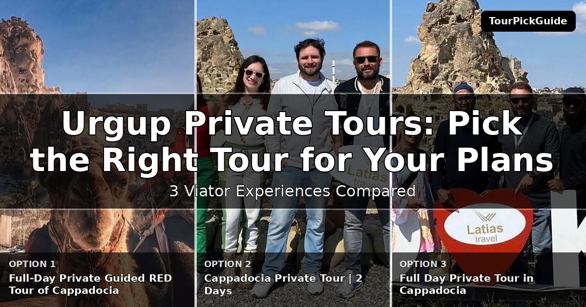 Urgup private tours – three Viator experiences compared