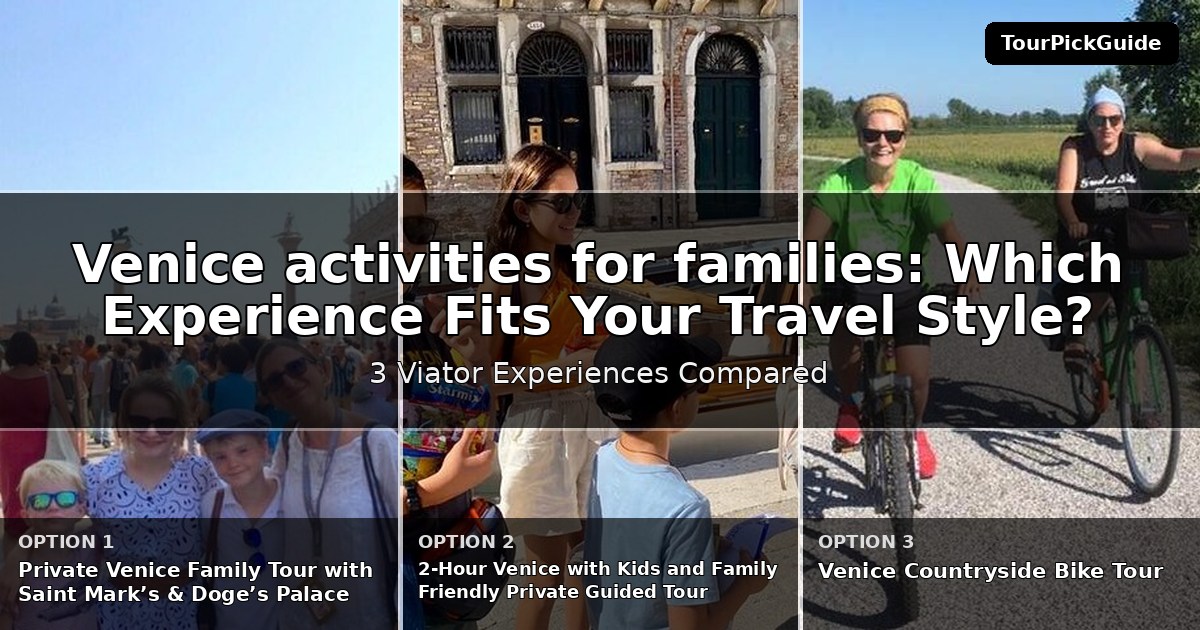 Venice activities for families – three Viator experiences compared