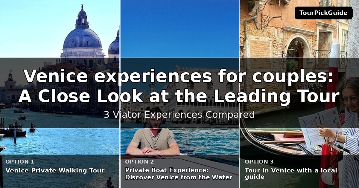 Venice experiences for couples – three Viator experiences compared