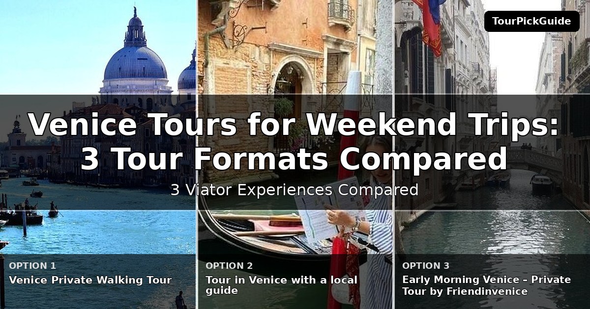 Venice tours for weekend trips – three Viator experiences compared