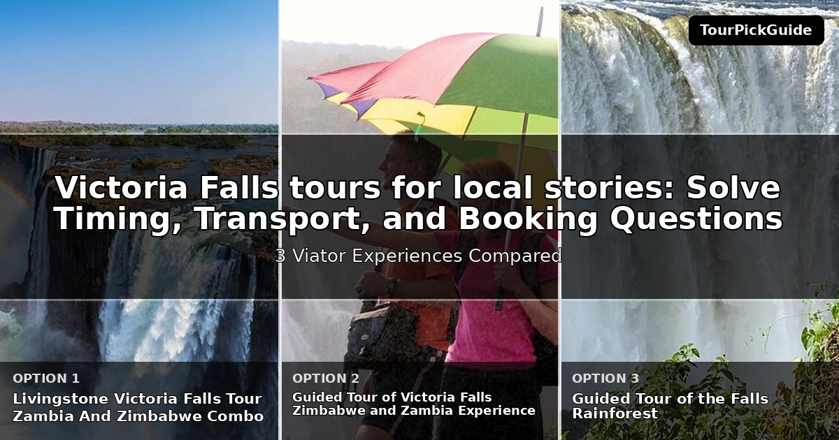 Victoria Falls tours for local stories – three Viator experiences compared