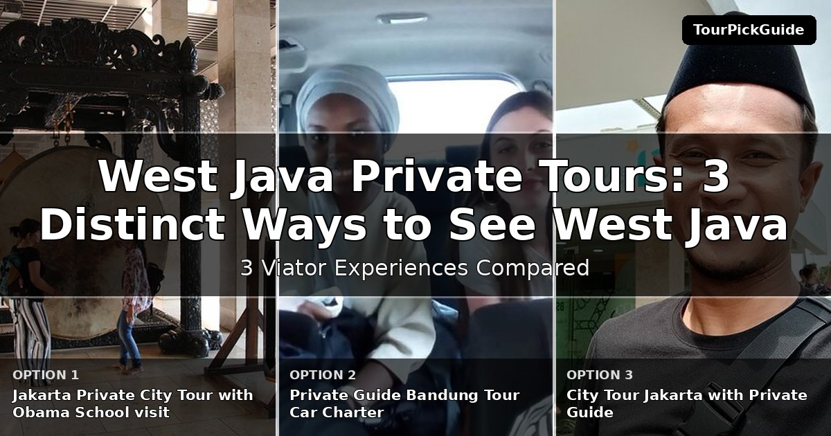 West Java private tours – three Viator experiences compared
