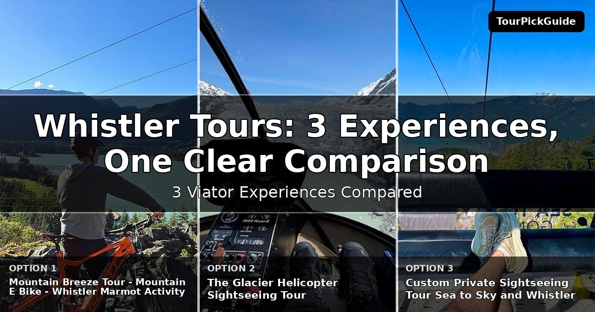 Whistler tours – three Viator experiences compared