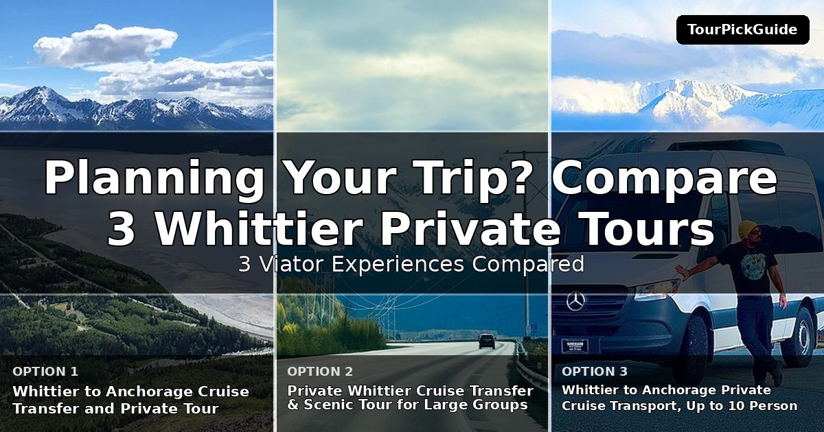 Whittier private tours – three Viator experiences compared