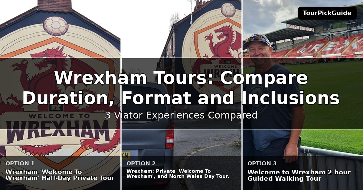 Wrexham tours – three Viator experiences compared