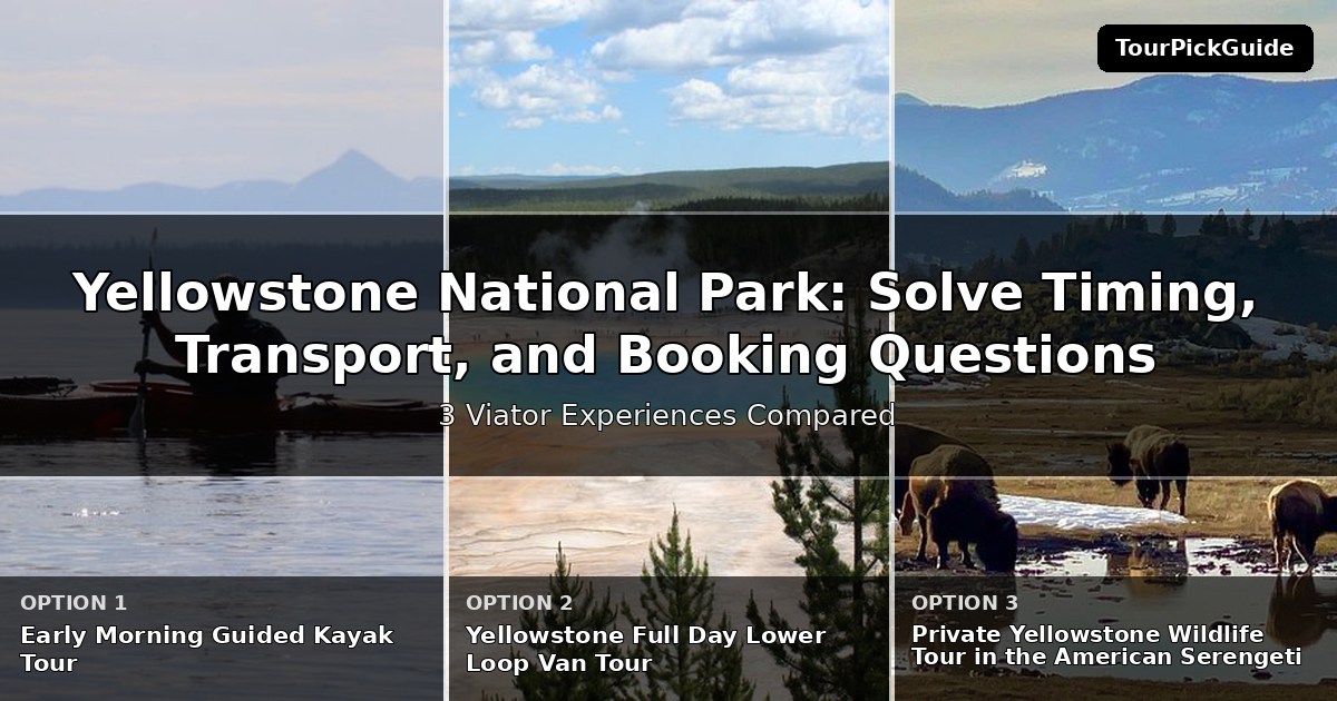 Yellowstone National Park tours for landmark lovers – three Viator experiences compared
