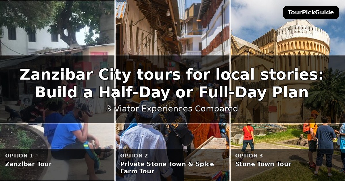 Zanzibar City tours for local stories – three Viator experiences compared