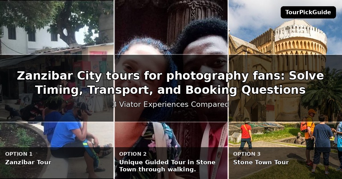 Zanzibar City tours for photography fans – three Viator experiences compared