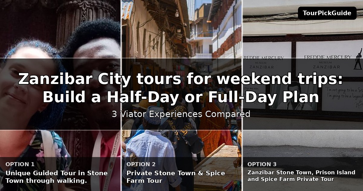 Zanzibar City tours for weekend trips – three Viator experiences compared