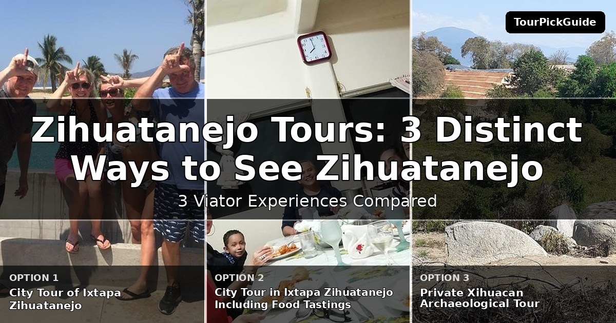 Zihuatanejo tours – three Viator experiences compared