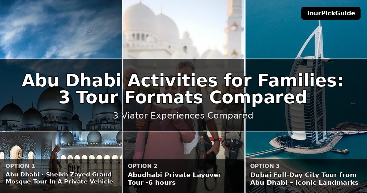 Abu Dhabi activities for families – three Viator experiences compared