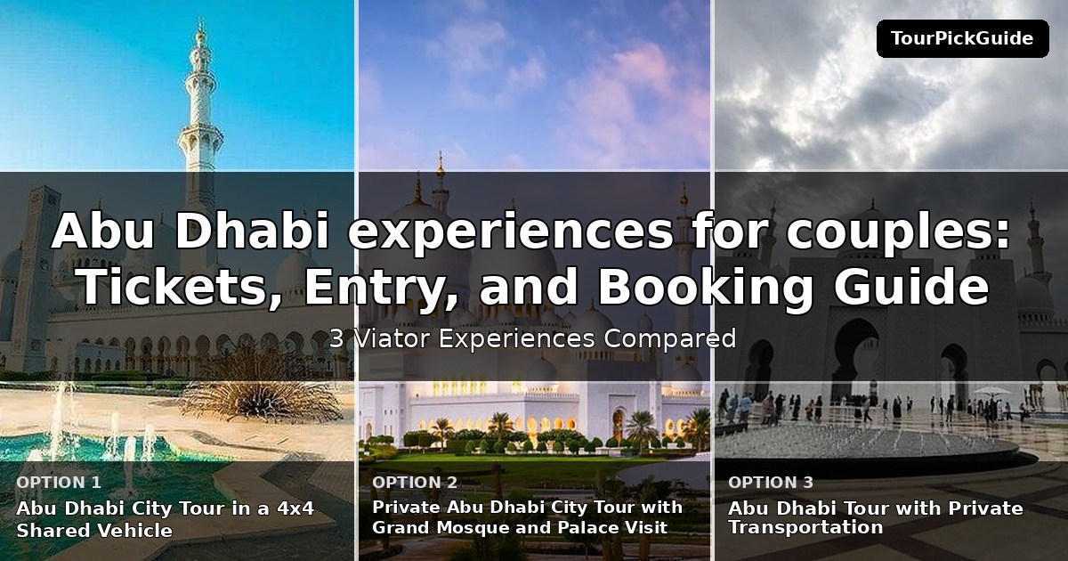 Abu Dhabi experiences for couples – three Viator experiences compared