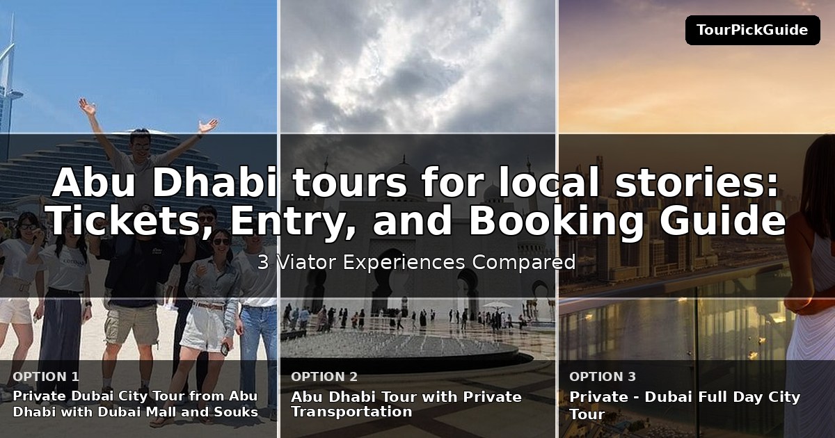 Abu Dhabi tours for local stories – three Viator experiences compared