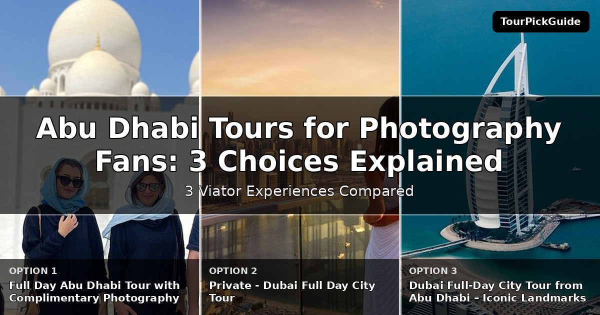 Abu Dhabi tours for photography fans – three Viator experiences compared