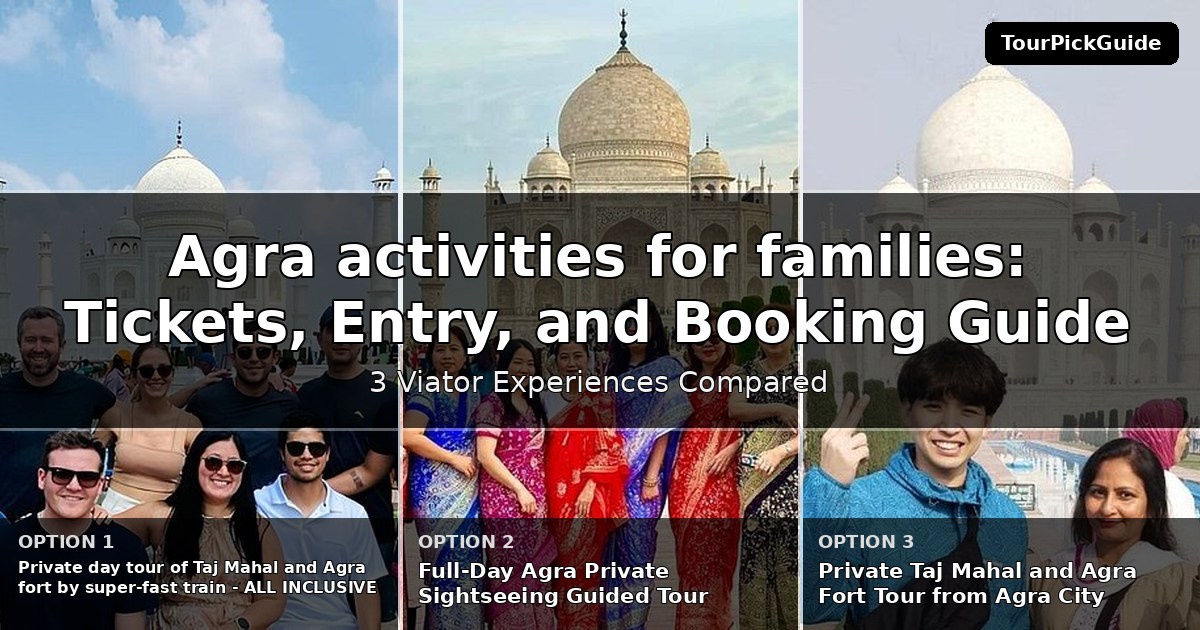 Agra activities for families – three Viator experiences compared