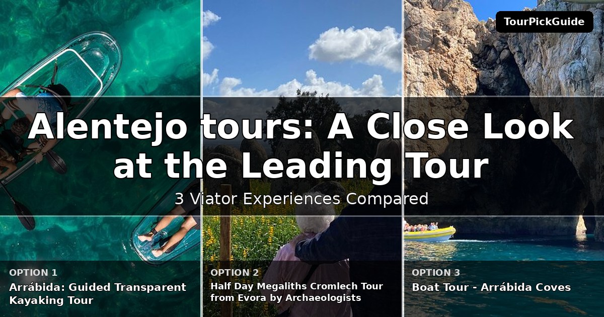 Alentejo tours – three Viator experiences compared