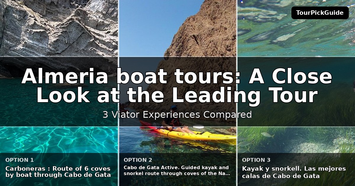 Almeria boat tours – three Viator experiences compared