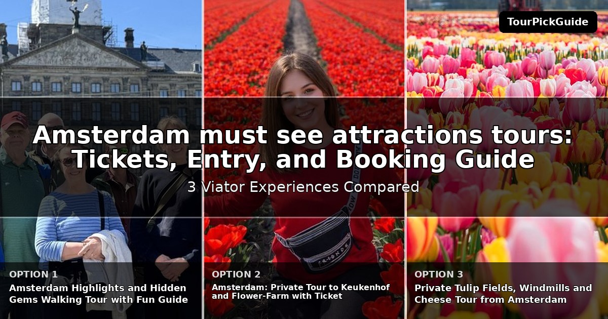 Amsterdam must see attractions tours – three Viator experiences compared