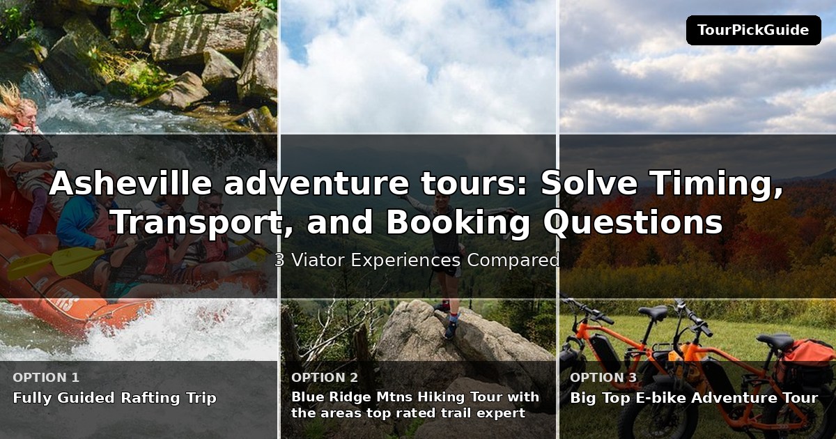 Asheville adventure tours – three Viator experiences compared