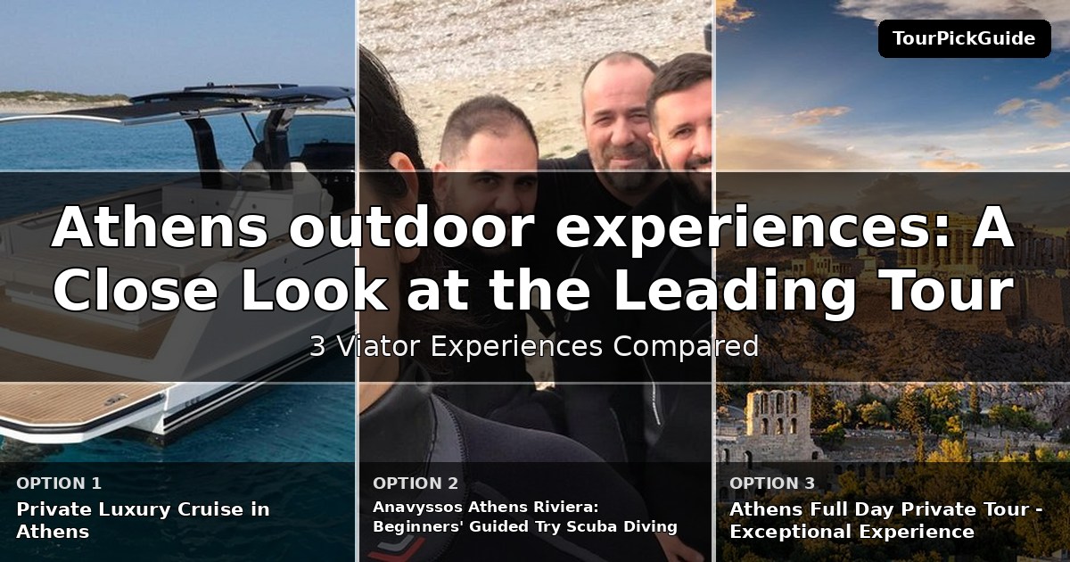 Athens outdoor experiences – three Viator experiences compared